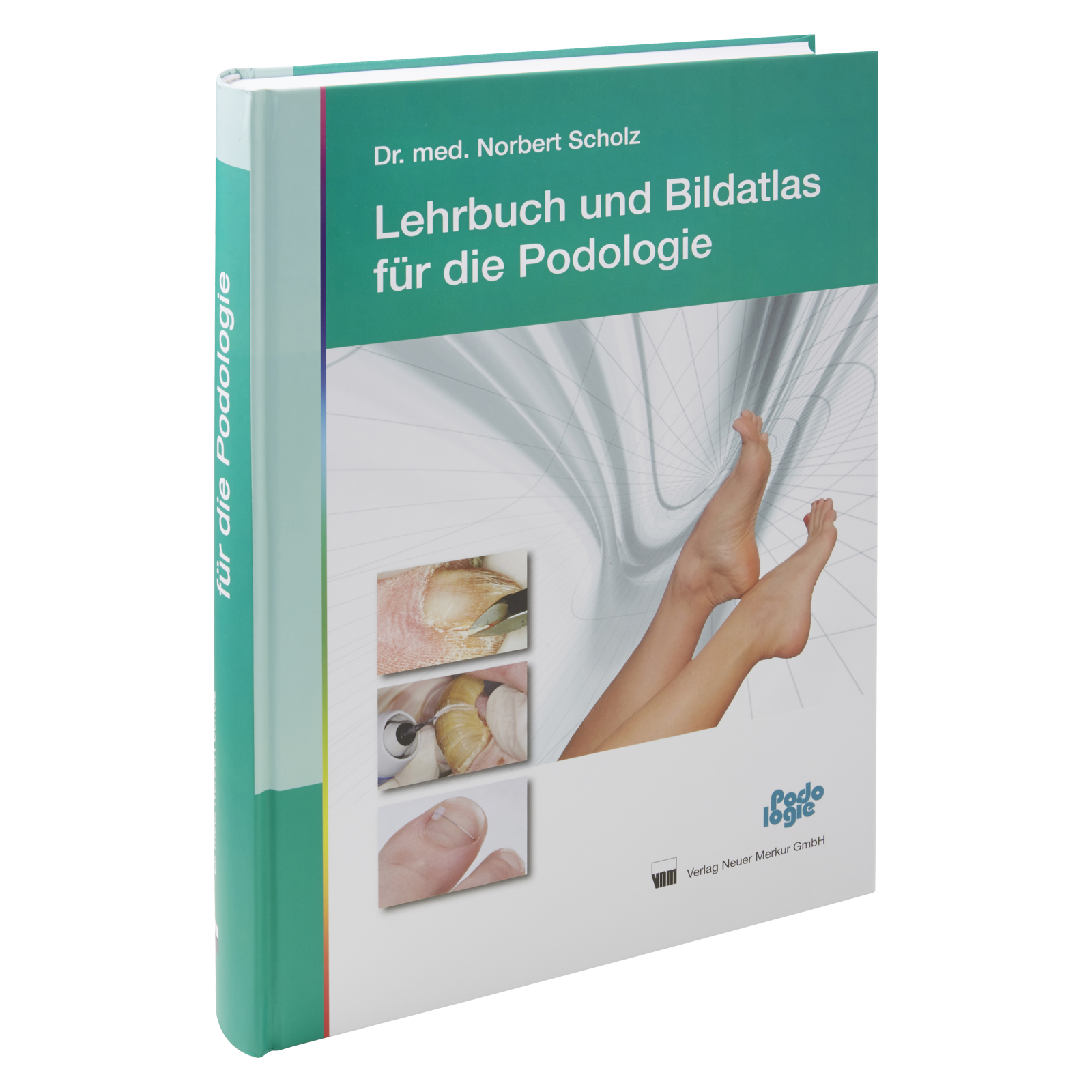 Lehrbuch und Bildatlas für die Podologie