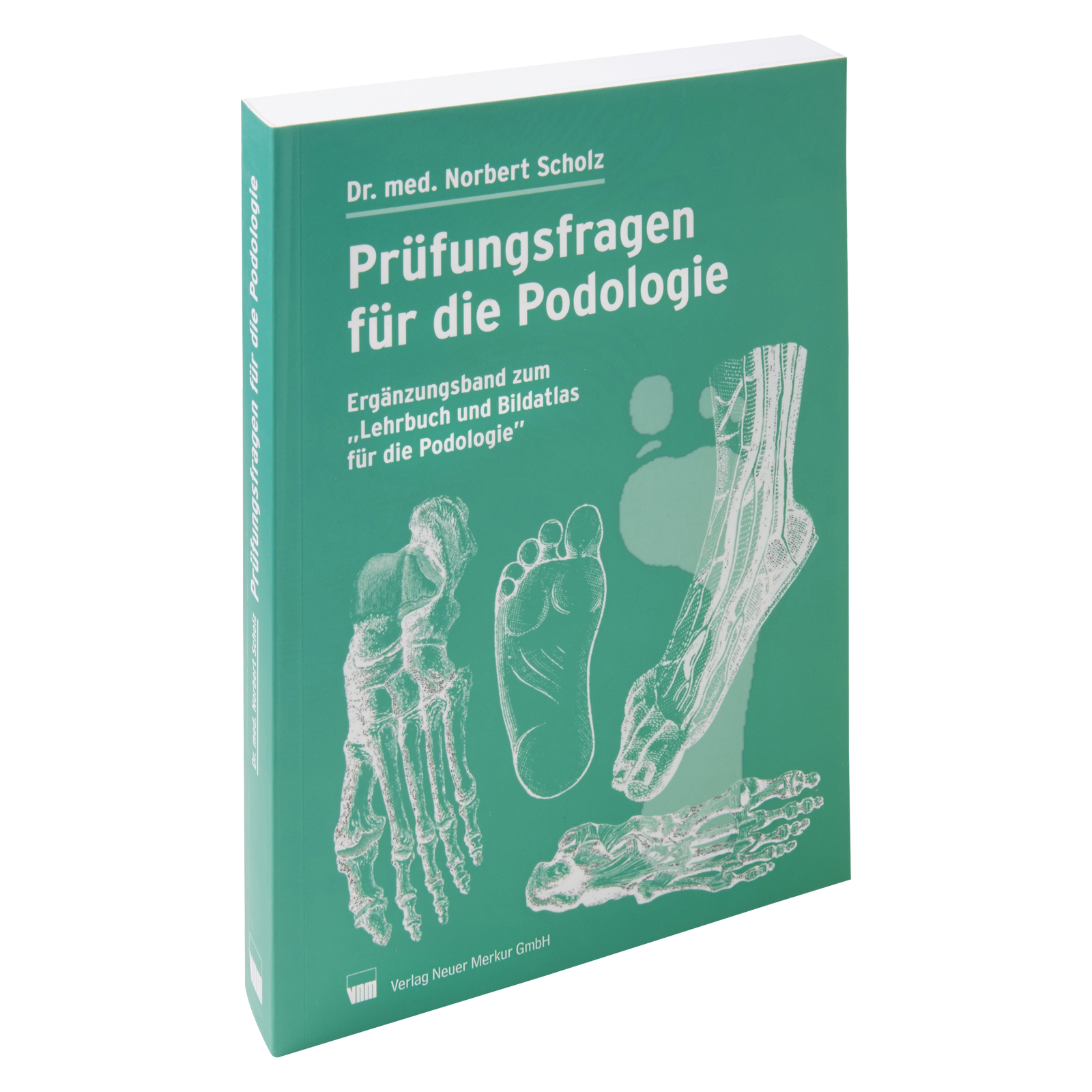 Begleitbuch - Prüfungsfragen für die Podologie